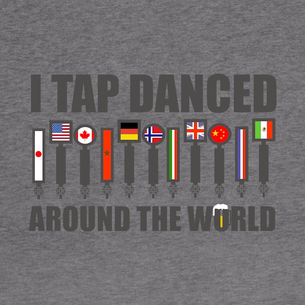 I Tap Danced Around The World by ThisIsFloriduhMan